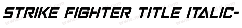 Strike Fighter Title Italic字体转换